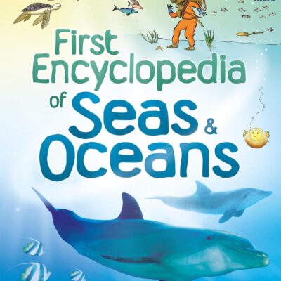 First Encyclopedia of Seas and Oceans