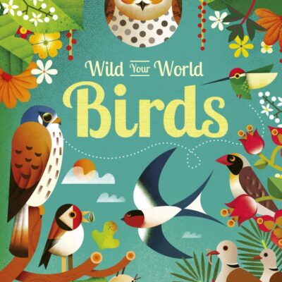 Wild Your World: Birds