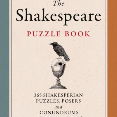The Shakespeare Puzzle Book: 365 Shakesperean Puzzles, Posers and Conundrums for Every Day of the Year