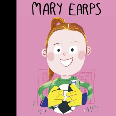 Mary Earps: Volume 129 (Little People, BIG DREAMS)