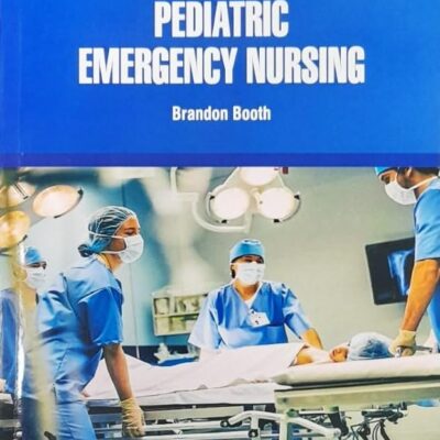 PEDIATRIC EMERGENCY NURSING (PB 2025) NURSING TEXTBOOK SERIES