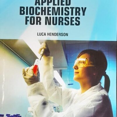 APPLIED BIOCHEMISTRY FOR NURSES (PB 2025) NURSING TEXTBOOK SERIES