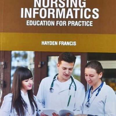NURSING INFORMATICS EDUCATION FOR PRACTICE (PB 2025) NURSING TEXTBOOK SERIES