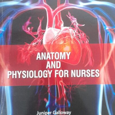ANATOMY AND PHYSIOLOGY FOR NURSES (PB 2025) NURSING TEXTBOOK SERIES