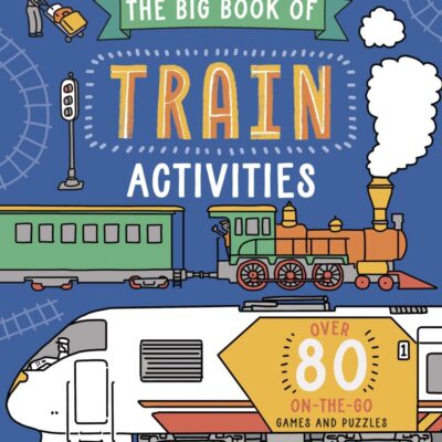 The Big Book Of Train Activities Âau/Ukã