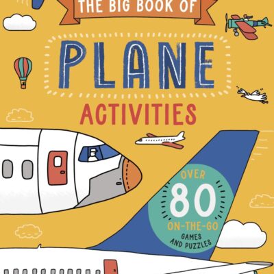 Lonely Planet Kids The Big Book of Plane Activities