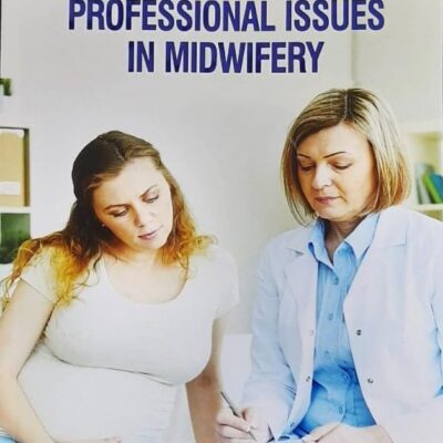 PROFESSIONAL ISSUES IN MIDWIFERY (PB 2025) NURSING TEXTBOOK SERIES