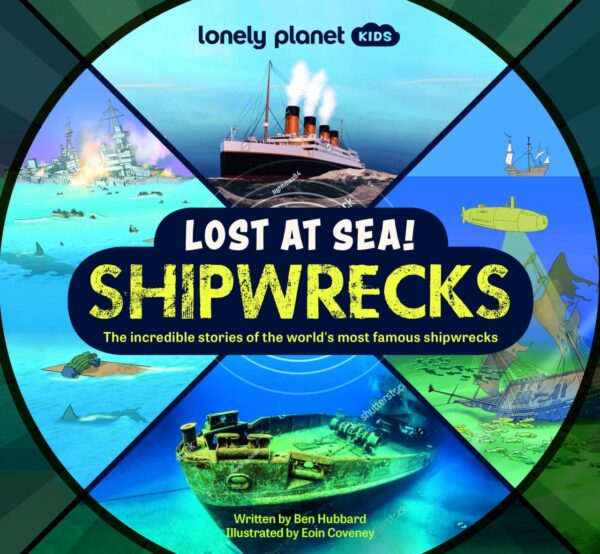 Lonely Planet Kids Lost at Sea! Shipwrecks