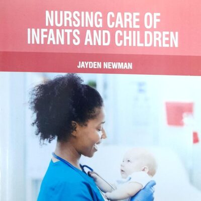 NURSING CARE OF INFANTS AND CHILDREN (PB 2025) NURSING TEXTBOOK SERIES
