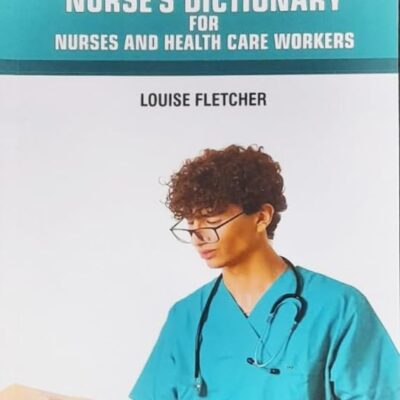 NURSES DICTIONARY FOR NURSES AND HEALTH CARE WORKERS (PB 2025) NURSING TEXTBOOK SERIES