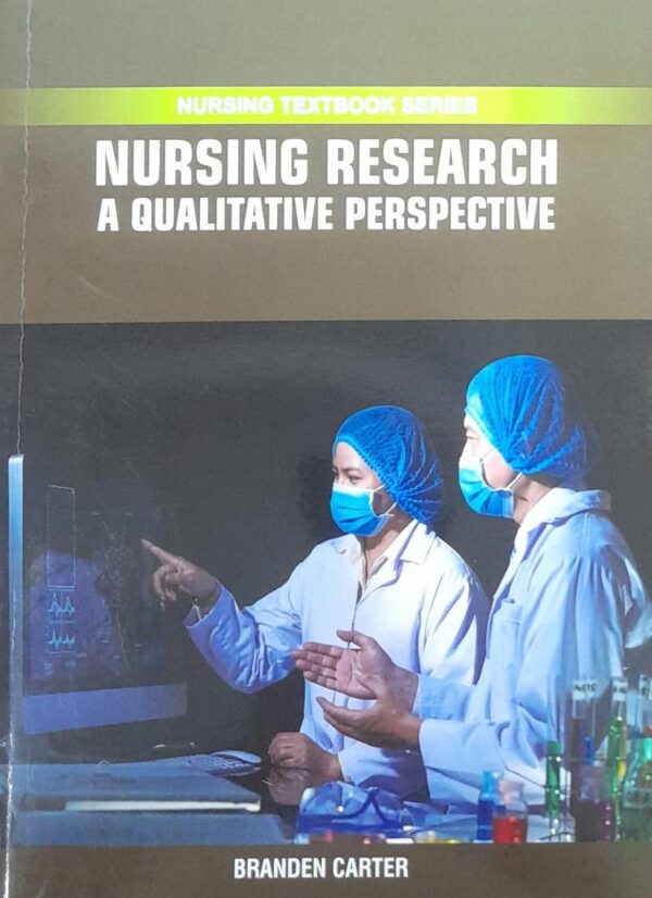 NURSING RESEARCH A QUALITATIVE PERSPECTIVE (PB 2025) NURSING TEXTBOOK SERIES