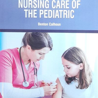 NURSING CARE OF THE PEDIATRIC (PB 2025) NURSING TEXTBOOK SERIES