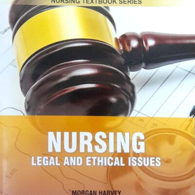 NURSING LEGAL AND ETHICAL ISSUES (PB 2025) NURSING TEXTBOOK SERIES
