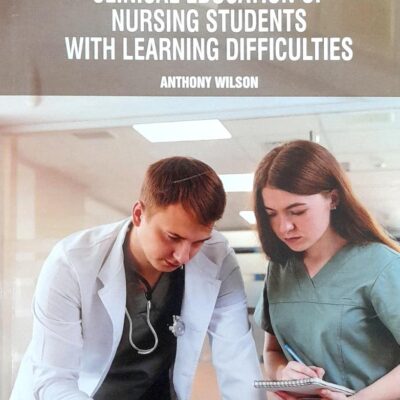 CLINICAL EDUCATION OF NURSING STUDENTS WITH LEARNING DIFFICULTIES (PB 2025) NURSING TEXTBOOK SERIES