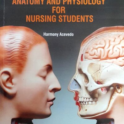 ANATOMY AND PHYSIOLOGY FOR NURSING STUDENTS (PB 2025) NURSING TEXTBOOK SERIES