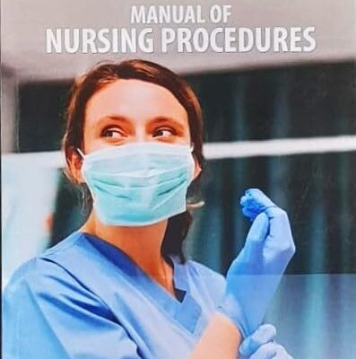 MANUAL OF NURSING PROCEDURES (PB 2025) NURSING TEXTBOOK SERIES