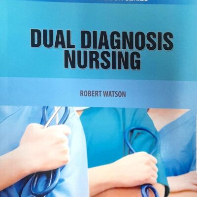 DUAL DIAGNOSIS NURSING (PB 2025) NURSING TEXTBOOK SERIES