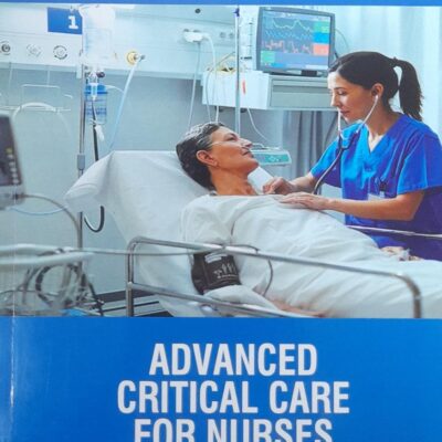 ADVANCED CRITICAL CARE FOR NURSES (PB 2025) NURSING TEXTBOOK SERIES