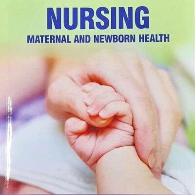 NURSING MATERNAL AND NEWBORN HEALTH (PB 2025) NURSING TEXTBOOK SERIES