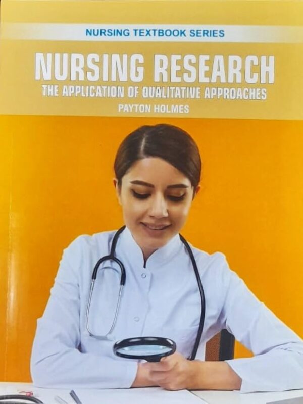NURSING RESEARCH THE APPLICATION OF QUALITATIVE APPROACHES (PB 2025) NURSING TEXTBOOK SERIES