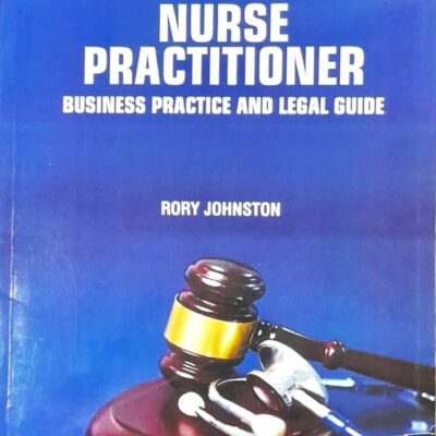 NURSE PRACTITIONER BUSINESS PRACTICE AND LEGAL GUIDE (PB 2025) NURSING TEXTBOOK SERIES