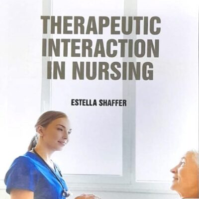 THERAPEUTIC INTERACTION IN NURSING (PB 2025) NURSING TEXTBOOK SERIES