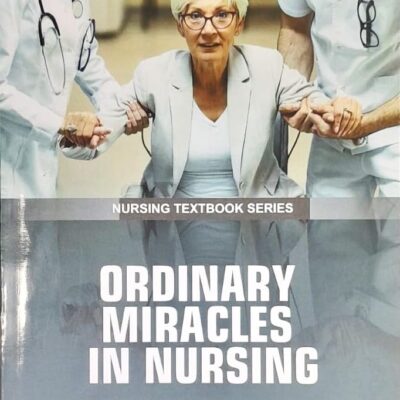 ORDINARY MIRACLES IN NURSING (PB 2025) NURSING TEXTBOOK SERIES