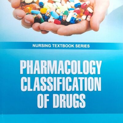 Pharmacology Classification Of Drugs (Pb 2025) Nursing Textbook Series