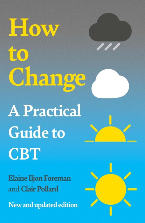 A Practical Guide to CBT: How to Change (Practical Guide Series)