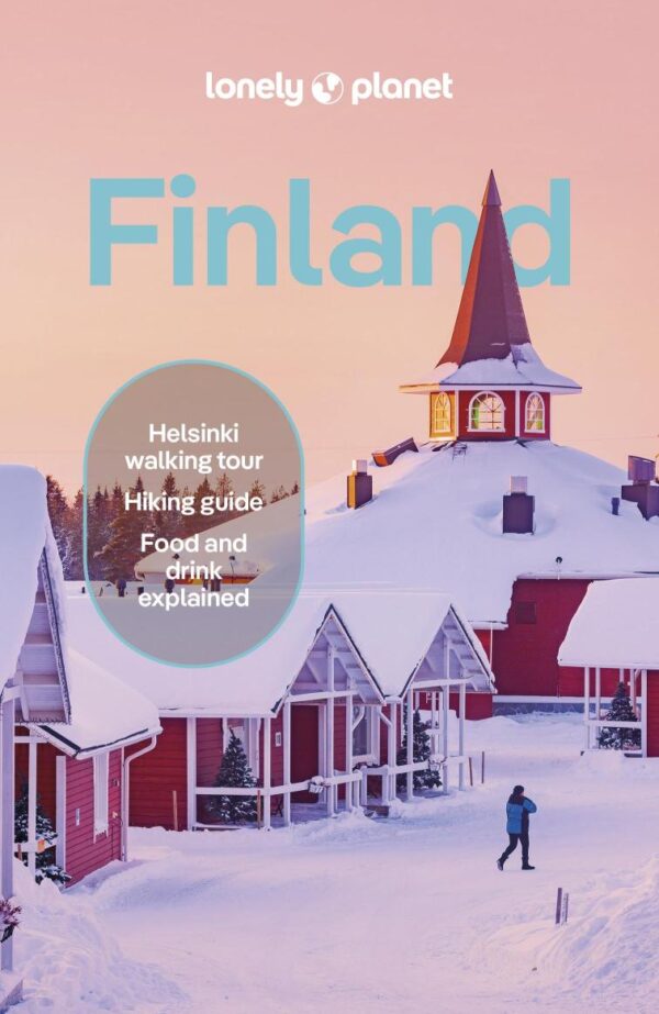Lonely Planet Finland: Detailed Itineraries | Travel Like a Local | Insider Tips | Covers Helsinki, Turku, Åland, Tampere, Lakeland, Oulu, Lapland, and More