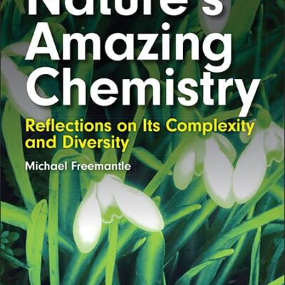 Nature’s Amazing Chemistry: Reflections on Its Complexity and Diversity