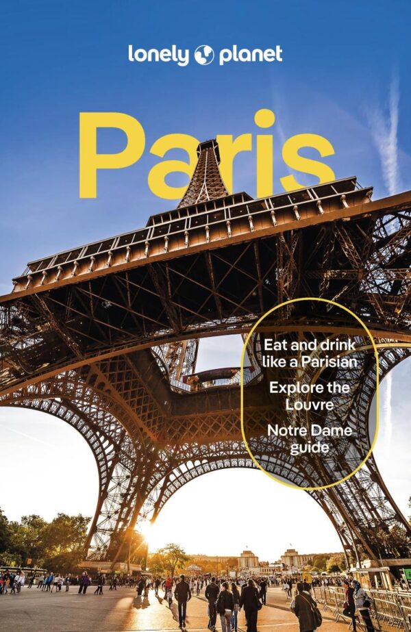 Lonely Planet Paris: Detailed Itineraries | Travel Like a Local | Insider Tips | Covers Eiffel Tower, Champs-Elysees & Grands Boulevards, Louvre & Les Halles and more