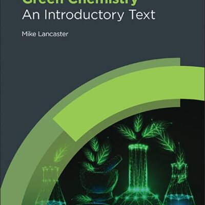 Green Chemistry: An Introductory Text