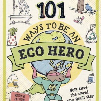 Lonely Planet Kids 101 Ways to be an Eco Hero