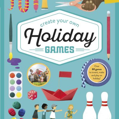 Lonely Planet Kids Create Your Own Holiday Games
