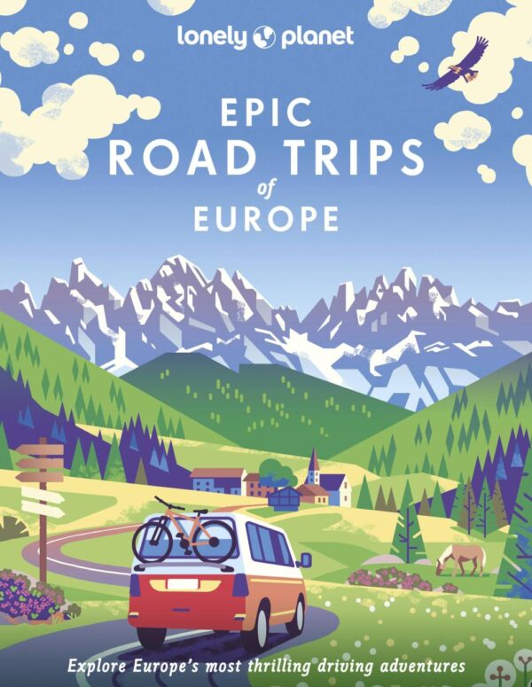 Lonely Planet Epic Road Trips of Europe: Quick & Easy Flavorful Recipes and 30-Day Meal Plan to Help You Burn Fat and Build Healthy Habits