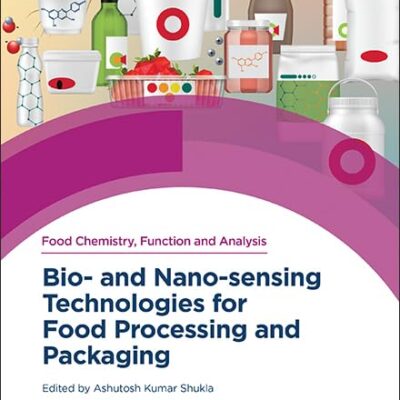 BIO AND NANO SENSING TECHNOLOGIES FOR FOOD PROCESSING AND PACKAGING