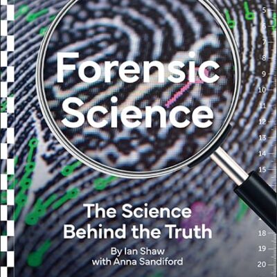 Forensic Science: The Science Behind the Truth