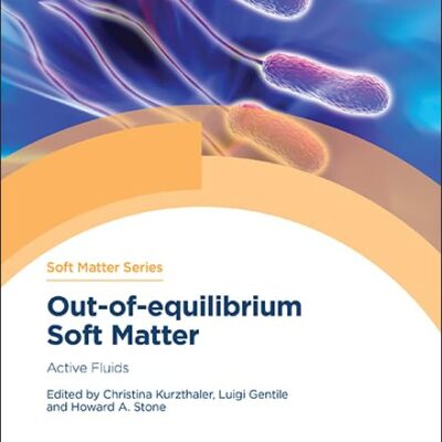 Out-of-equilibrium Soft Matter: Active Fluids: Volume 17 (Soft Matter Series)