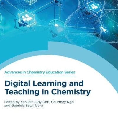 Digital Learning and Teaching in Chemistry: 11 (Advances in Chemistry Education, 11)