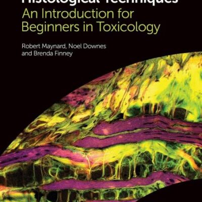 HISTOLOGICAL TECHNIQUES : AN INTRODUCTION FOR BEGINNERS IN TOXICOLOGY