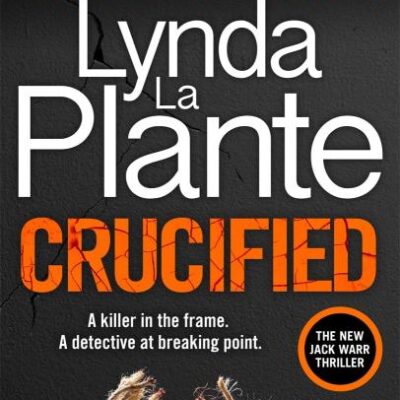 Crucified: The brand new 2025 Detective Jack Warr crime thriller