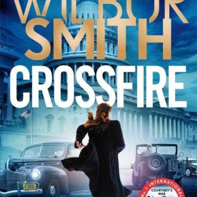 Crossfire: THE BRAND NEW COURTNEY SERIES EPIC FOR 2025: THE SUNDAY TIMES BESTSELLING THRILLER FOR 2025