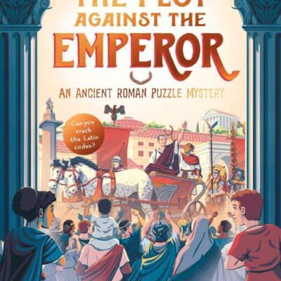 British Museum: The Plot Against the Emperor (An Ancient Roman Puzzle Mystery) (Puzzle Mysteries)
