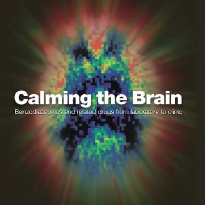 Calming the Brain: Benzodiazepines and Related Drugs from Laboratory to Clinic