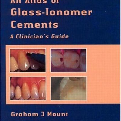 An Atlas of Glass-Ionomer Cements: A Clinician's Guide