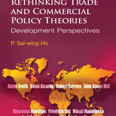 Rethinking Trade and Commercial Policy Theories: Development Perspectives
