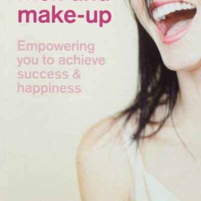 More Than Men and Make-Up: Empowering you to achieve success and happiness
