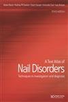 A Text Atlas of Nail Disorders: Techniques in Investigation and Diagnosis