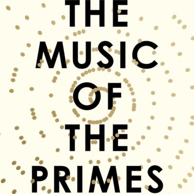 The Music of the Primes: Why an unsolved problem in mathematics matters